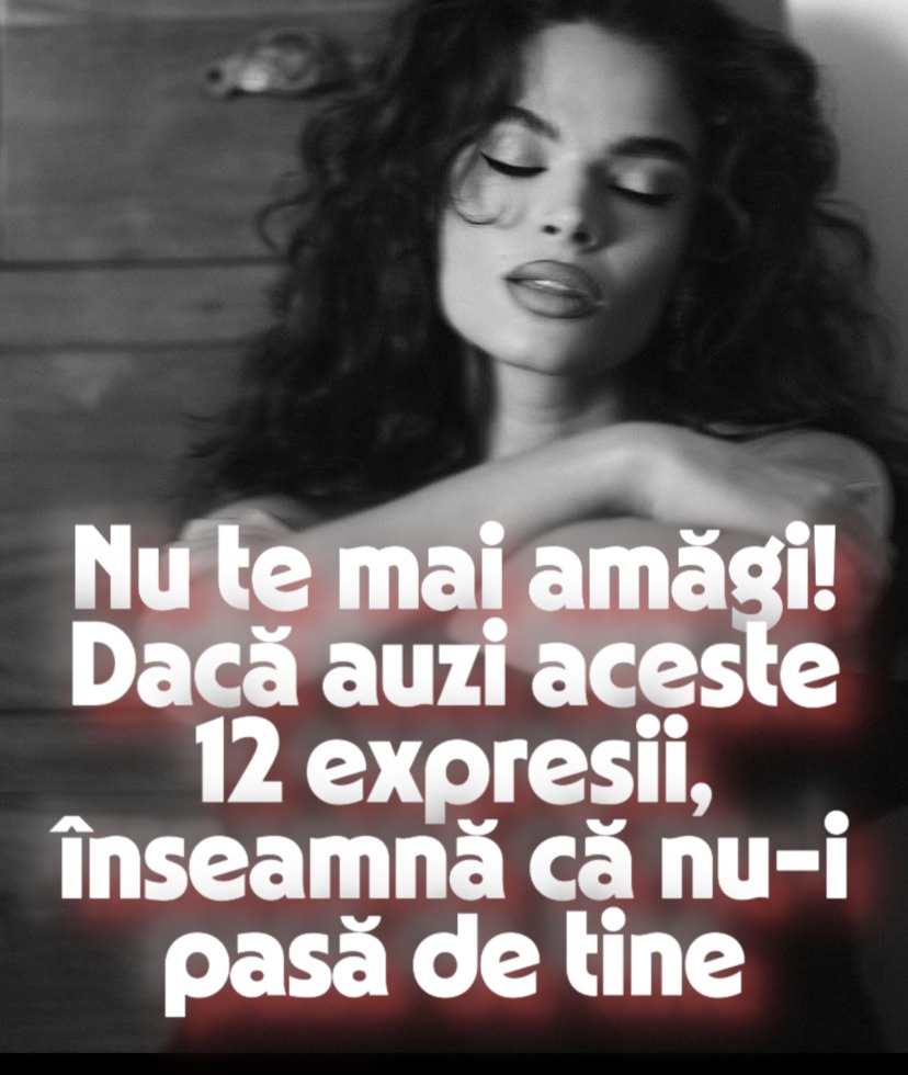Nu te mai amăgi! Dacă auzi aceste 12 expresii, înseamnă că nu-i pasă de tine