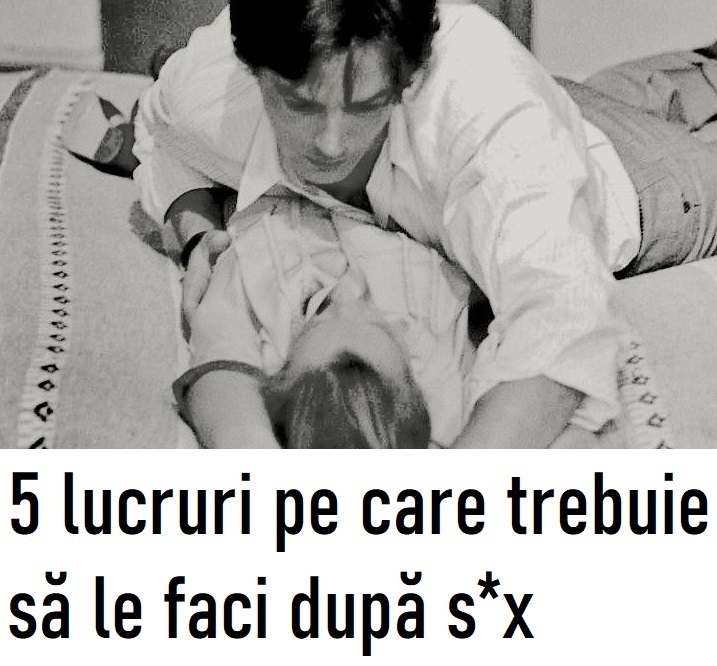 5 lucruri pe care trebuie să le faci după s*x