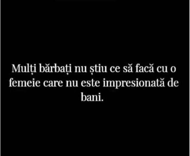 Mulți bărbați nu știu ce să facă cu o femeie care nu este impresionată de bani