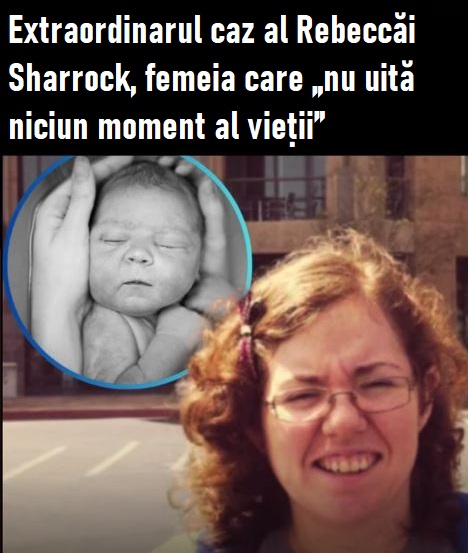 Extraordinarul caz al Rebeccăi Sharrock, femeia care „nu uită niciun moment al vieții”